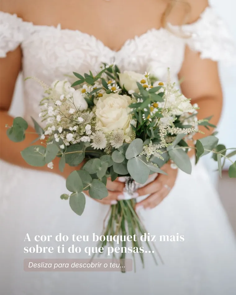 Capa do carrossel: noiva de vestido de renda com um bouquet branco e verde. Texto: «A cor do teu bouquet diz mais sobre ti do que pensas».